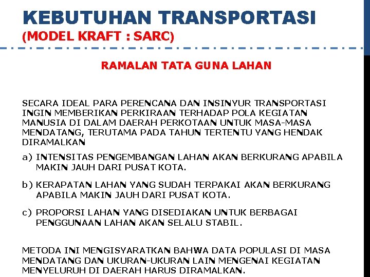 KEBUTUHAN TRANSPORTASI (MODEL KRAFT : SARC) RAMALAN TATA GUNA LAHAN SECARA IDEAL PARA PERENCANA