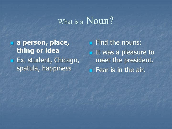 What is a n n a person, place, thing or idea Ex. student, Chicago,