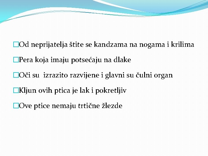 �Od neprijatelja štite se kandzama na nogama i krilima �Pera koja imaju potsećaju na