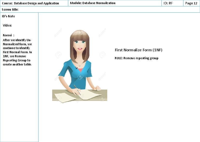 Course: Database Design and Application Module: Database Normalization Screen title: ID’s Note Video: Narasi Course: Database Design and Application Module: Database Normalization Screen title: ID’s Note Video: Narasi