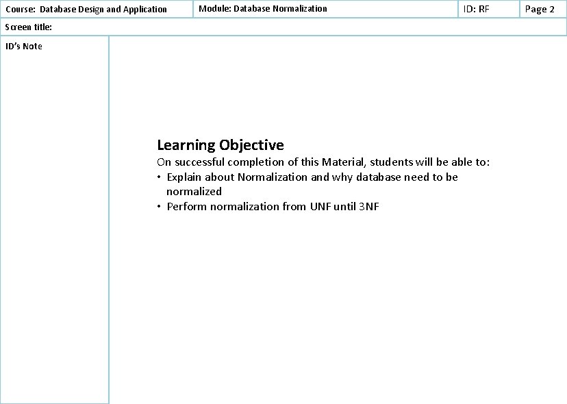 Course: Database Design and Application Module: Database Normalization ID: RF Screen title: ID’s Note Course: Database Design and Application Module: Database Normalization ID: RF Screen title: ID’s Note