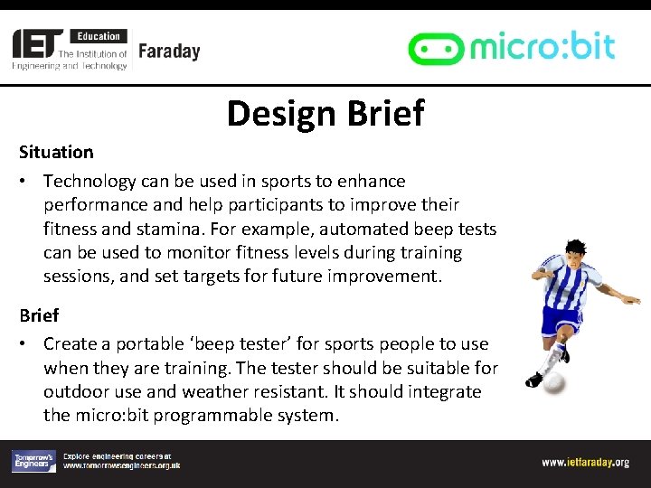 Design Brief Situation • Technology can be used in sports to enhance performance and