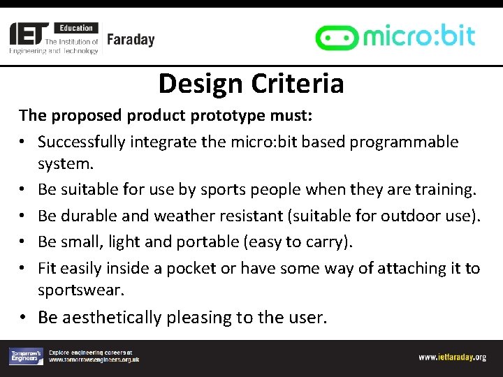Design Criteria The proposed product prototype must: • Successfully integrate the micro: bit based