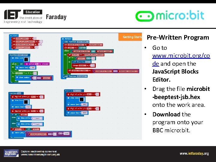 Pre-Written Program • Go to www. microbit. org/co de and open the Java. Script