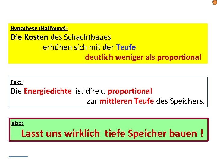 Hypothese (Hoffnung): Die Kosten des Schachtbaues erhöhen sich mit der Teufe deutlich weniger als