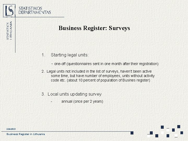 Business Register: Surveys 1. Starting legal units: - one-off (questionnaires sent in one month