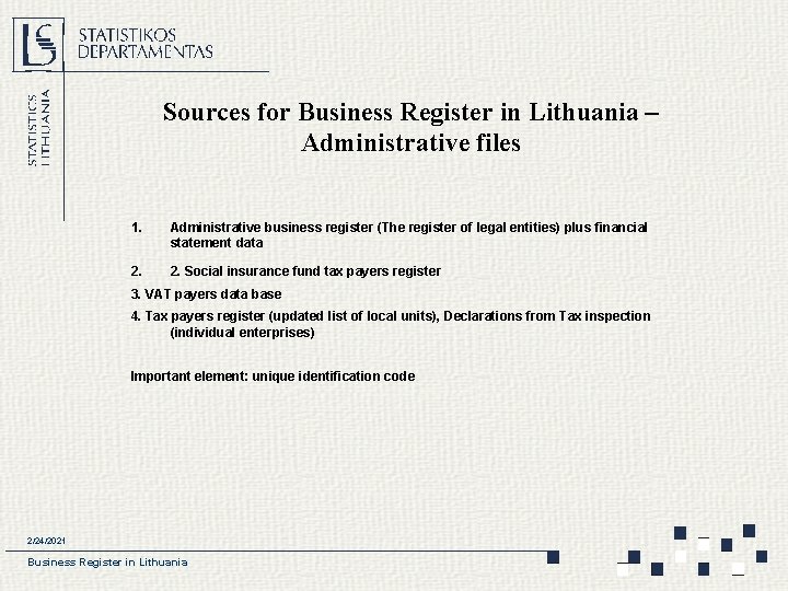 Sources for Business Register in Lithuania – Administrative files 1. Administrative business register (The