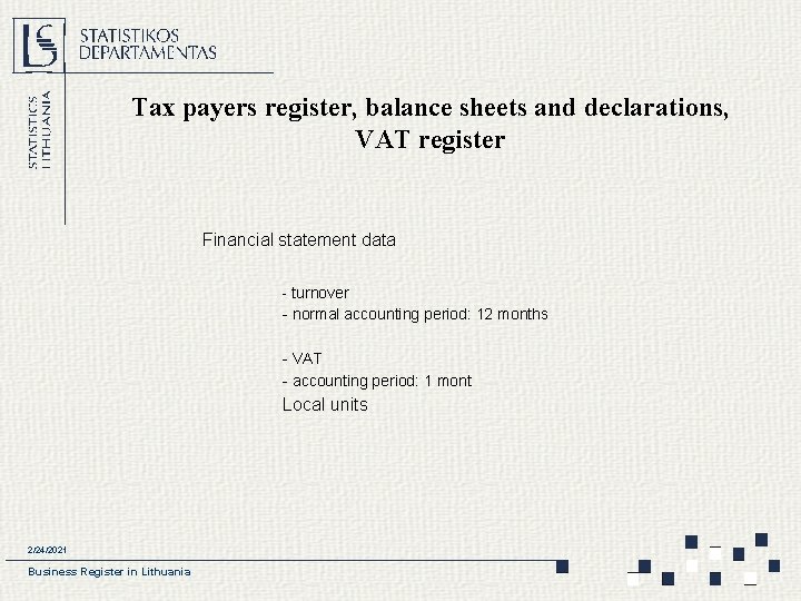 Tax payers register, balance sheets and declarations, VAT register Financial statement data - turnover