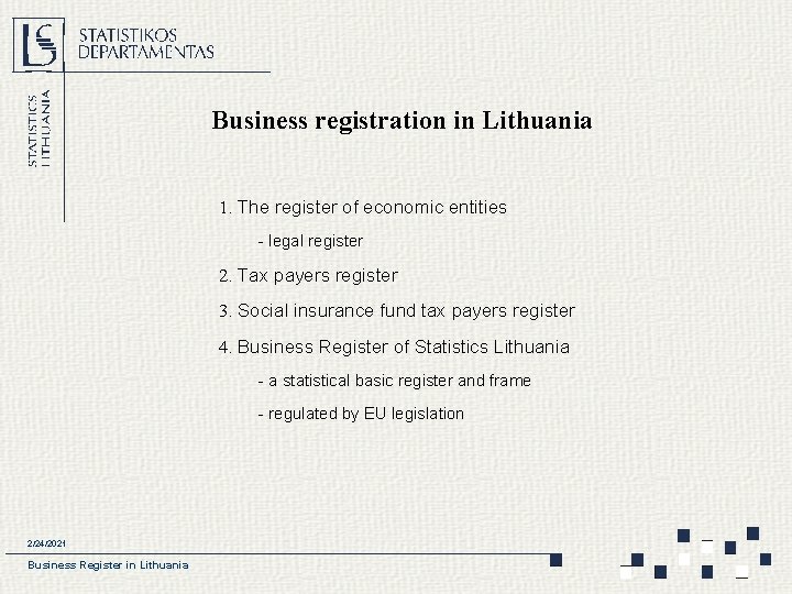 Business registration in Lithuania 1. The register of economic entities - legal register 2.