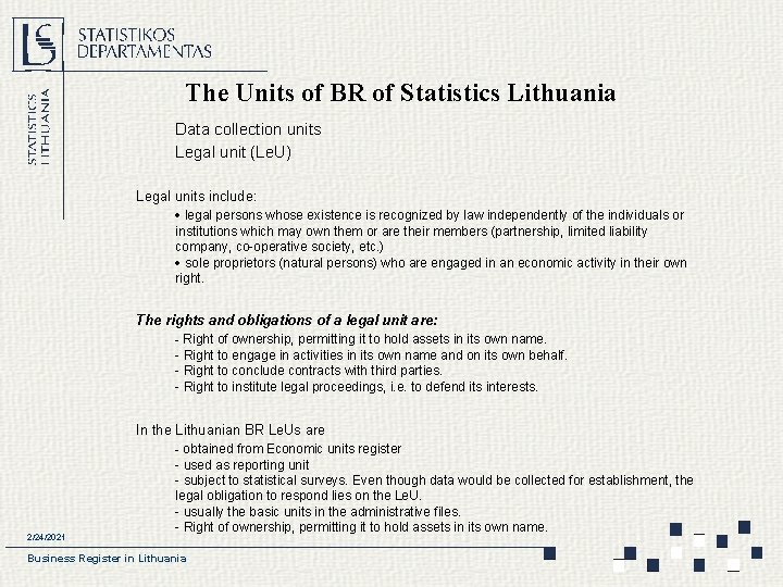 The Units of BR of Statistics Lithuania Data collection units Legal unit (Le. U)