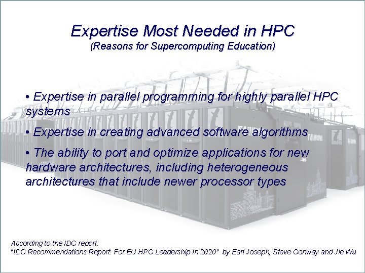 Expertise Most Needed in HPC (Reasons for Supercomputing Education) • Expertise in parallel programming