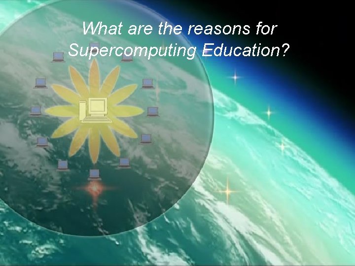 What are the reasons for Supercomputing Education? 