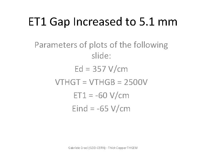 ET 1 Gap Increased to 5. 1 mm Parameters of plots of the following