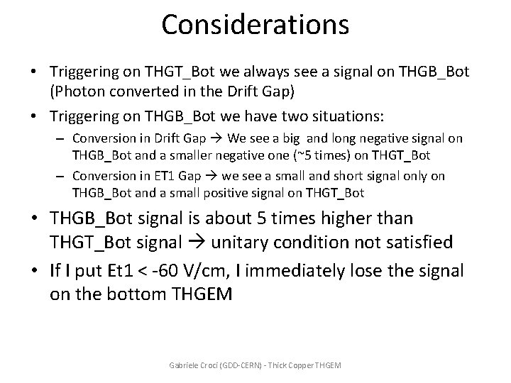 Considerations • Triggering on THGT_Bot we always see a signal on THGB_Bot (Photon converted