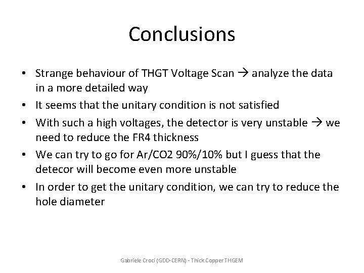 Conclusions • Strange behaviour of THGT Voltage Scan analyze the data in a more