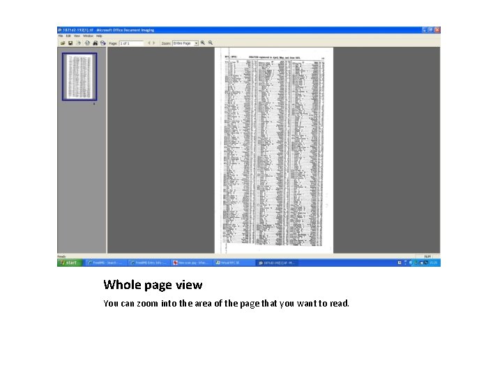 Whole page view You can zoom into the area of the page that you