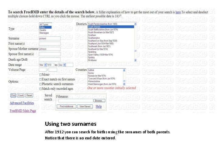 Using two surnames After 1912 you can search for births using the surnames of