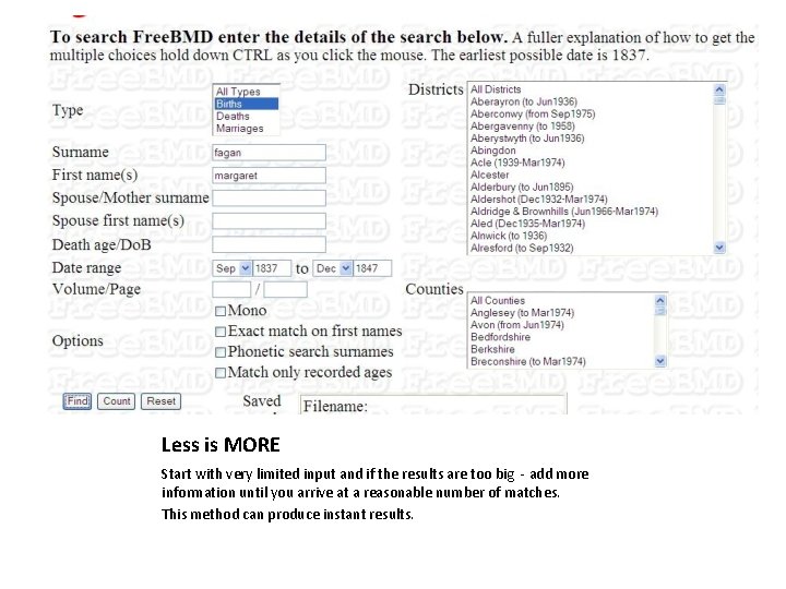 Less is MORE Start with very limited input and if the results are too