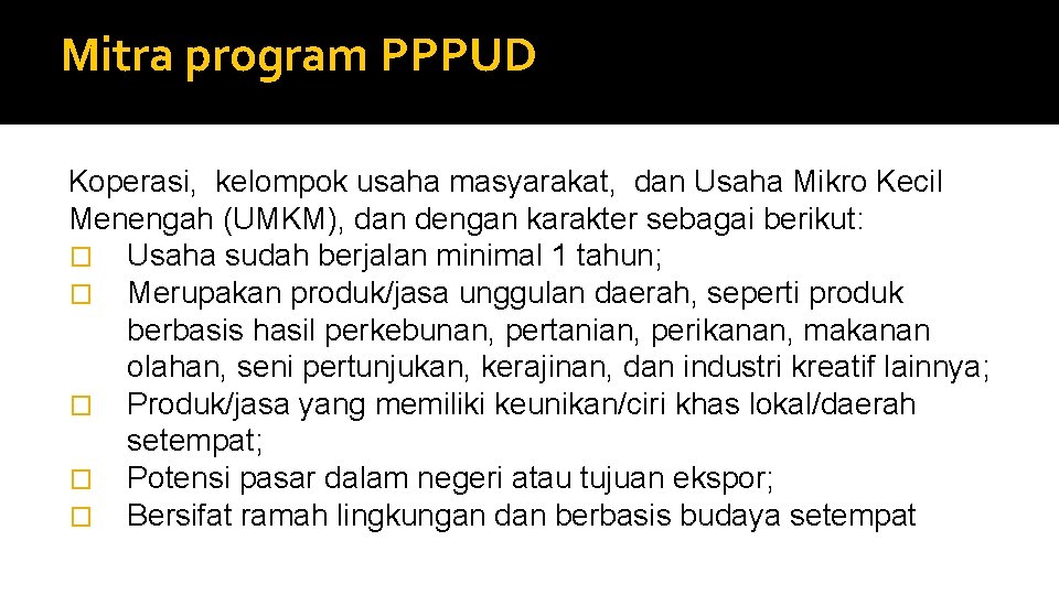 Mitra program PPPUD Koperasi, kelompok usaha masyarakat, dan Usaha Mikro Kecil Menengah (UMKM), dan