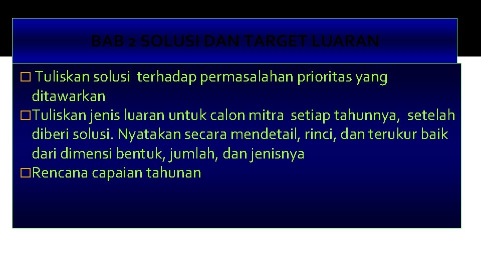 BAB 2 SOLUSI DAN TARGET LUARAN � Tuliskan solusi terhadap permasalahan prioritas yang ditawarkan