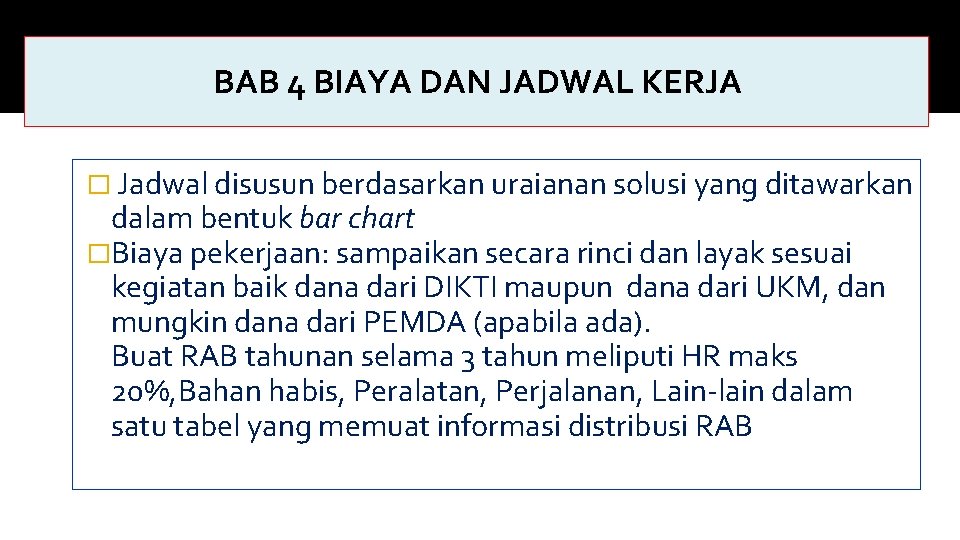 BAB 4 BIAYA DAN JADWAL KERJA � Jadwal disusun berdasarkan uraianan solusi yang ditawarkan