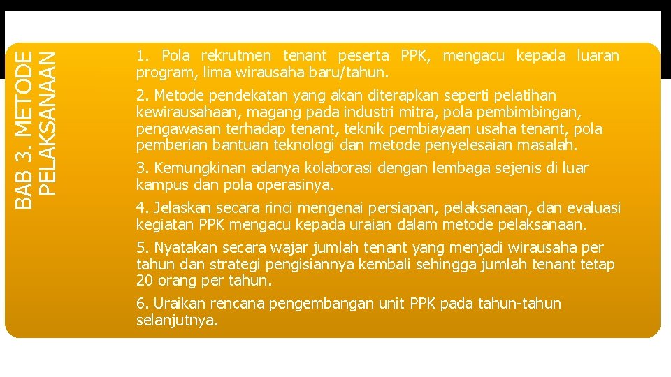 BAB 3. METODE PELAKSANAAN 1. Pola rekrutmen tenant peserta PPK, mengacu kepada luaran program,