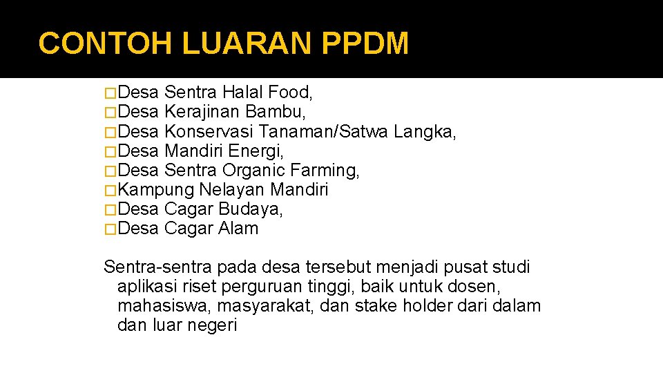 CONTOH LUARAN PPDM �Desa Sentra Halal Food, �Desa Kerajinan Bambu, �Desa Konservasi Tanaman/Satwa Langka,