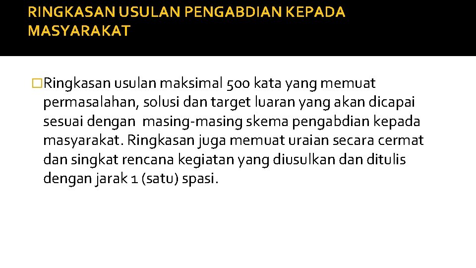 RINGKASAN USULAN PENGABDIAN KEPADA MASYARAKAT �Ringkasan usulan maksimal 500 kata yang memuat permasalahan, solusi