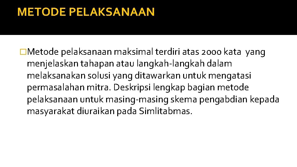 METODE PELAKSANAAN �Metode pelaksanaan maksimal terdiri atas 2000 kata yang menjelaskan tahapan atau langkah-langkah