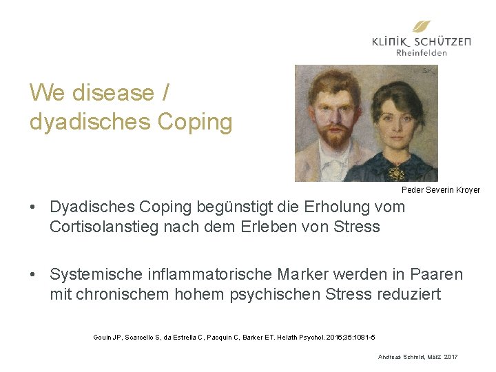 We disease / dyadisches Coping Peder Severin Kroyer • Dyadisches Coping begünstigt die Erholung