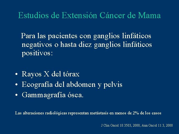 Estudios de Extensión Cáncer de Mama Para las pacientes con ganglios linfáticos negativos o