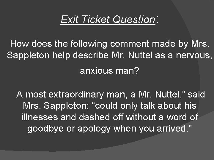 Exit Ticket Question: How does the following comment made by Mrs. Sappleton help describe
