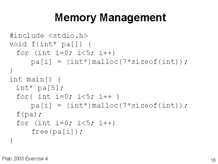 Memory Management #include <stdio. h> void f(int* pa[]) { for (int i=0; i<5; i++)