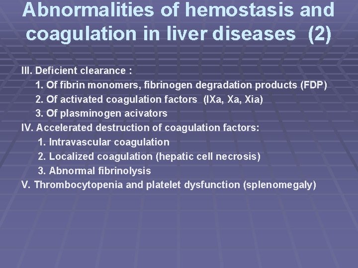 Abnormalities of hemostasis and coagulation in liver diseases (2) III. Deficient clearance : 1.