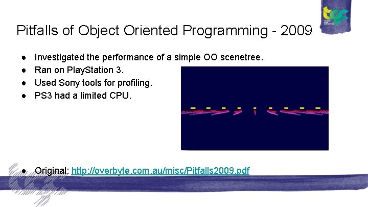 Pitfalls of Object Oriented Programming - 2009 ● ● Investigated the performance of a