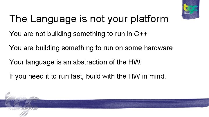 The Language is not your platform You are not building something to run in