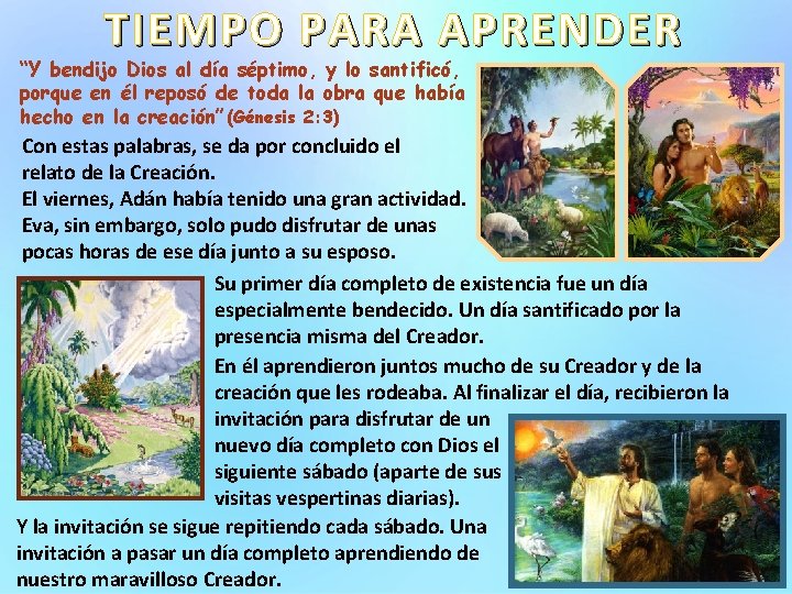 TIEMPO PARA APRENDER “Y bendijo Dios al día séptimo, y lo santificó, porque en