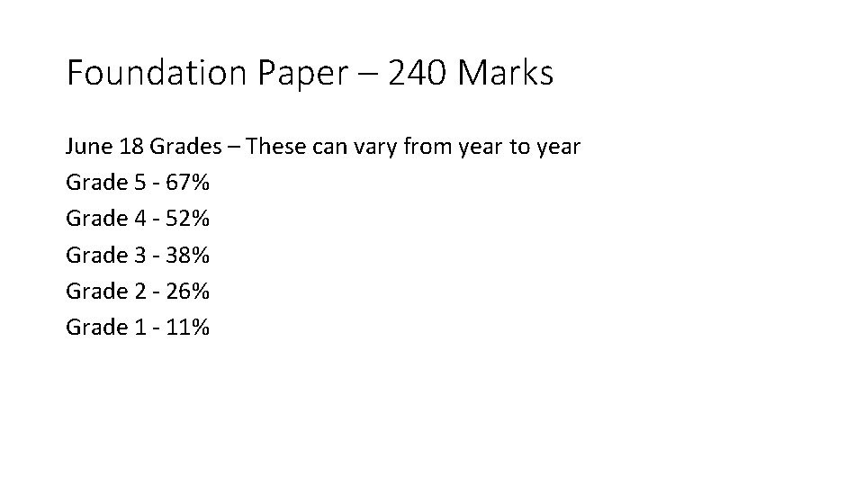 Foundation Paper – 240 Marks June 18 Grades – These can vary from year