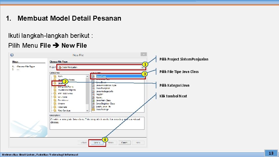 1. Membuat Model Detail Pesanan Ikuti langkah-langkah berikut : Pilih Menu File New File