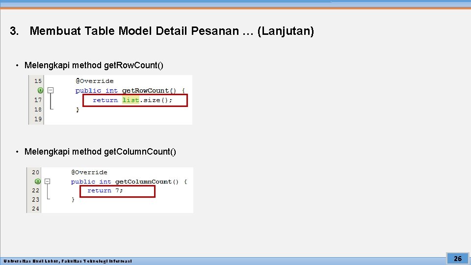 3. Membuat Table Model Detail Pesanan … (Lanjutan) • Melengkapi method get. Row. Count()