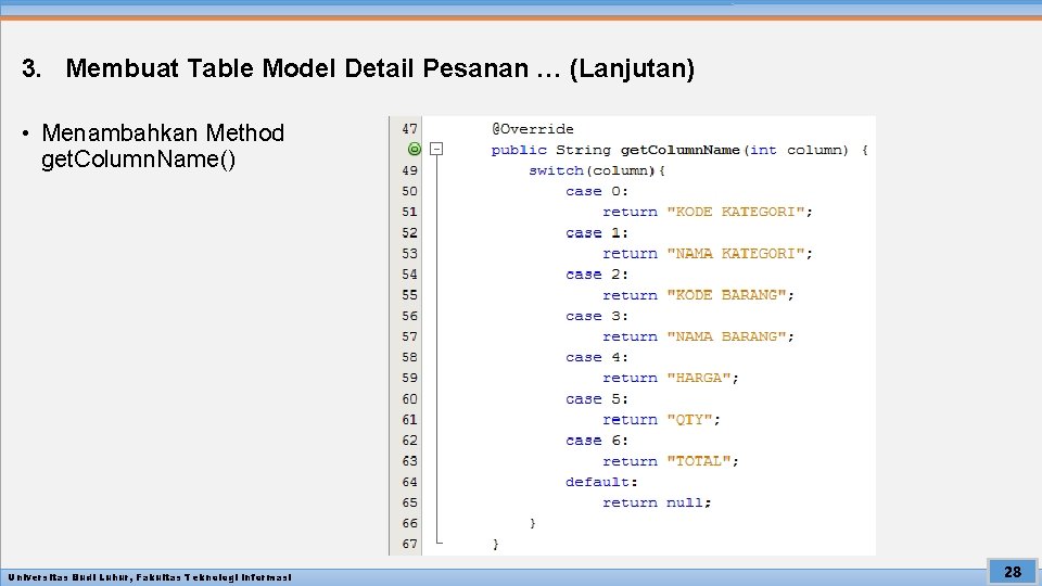 3. Membuat Table Model Detail Pesanan … (Lanjutan) • Menambahkan Method get. Column. Name()