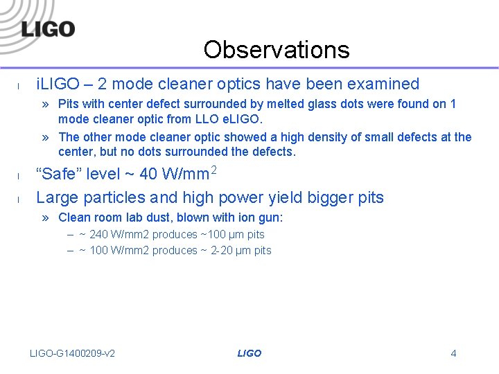 Observations l i. LIGO – 2 mode cleaner optics have been examined » Pits