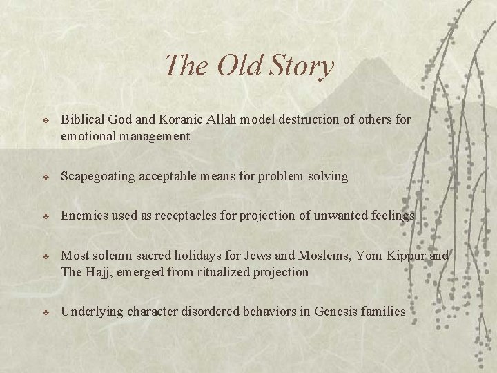 The Old Story v Biblical God and Koranic Allah model destruction of others for