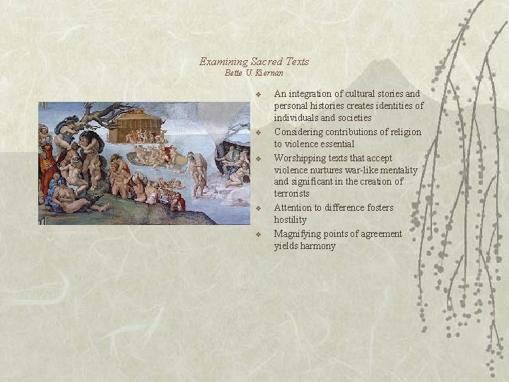 Examining Sacred Texts Bette U. Kiernan v v v An integration of cultural stories