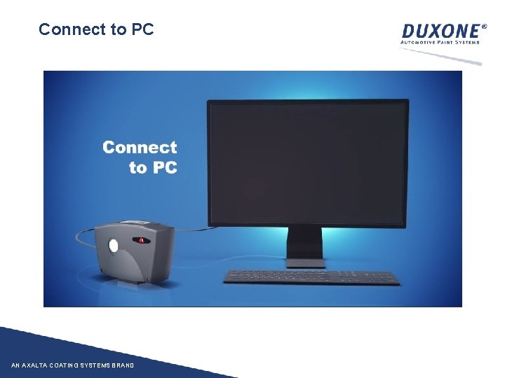Connect to PC AN AXALTA COATING SYSTEMS BRAND 