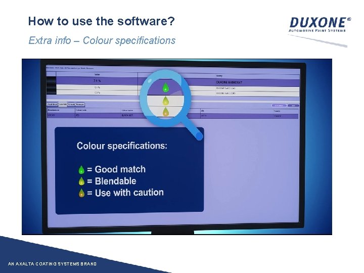 How to use the software? Extra info – Colour specifications AN AXALTA COATING SYSTEMS