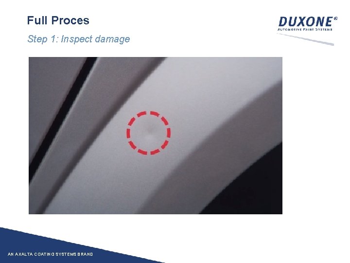 Full Proces Step 1: Inspect damage AN AXALTA COATING SYSTEMS BRAND 