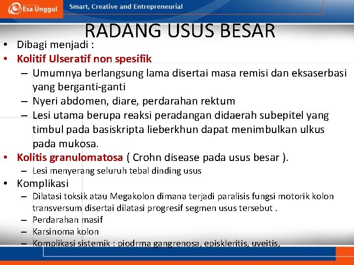 RADANG USUS BESAR • Dibagi menjadi : • Kolitif Ulseratif non spesifik – Umumnya