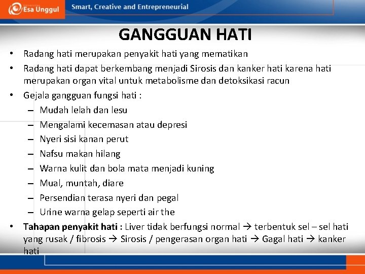 GANGGUAN HATI • Radang hati merupakan penyakit hati yang mematikan • Radang hati dapat