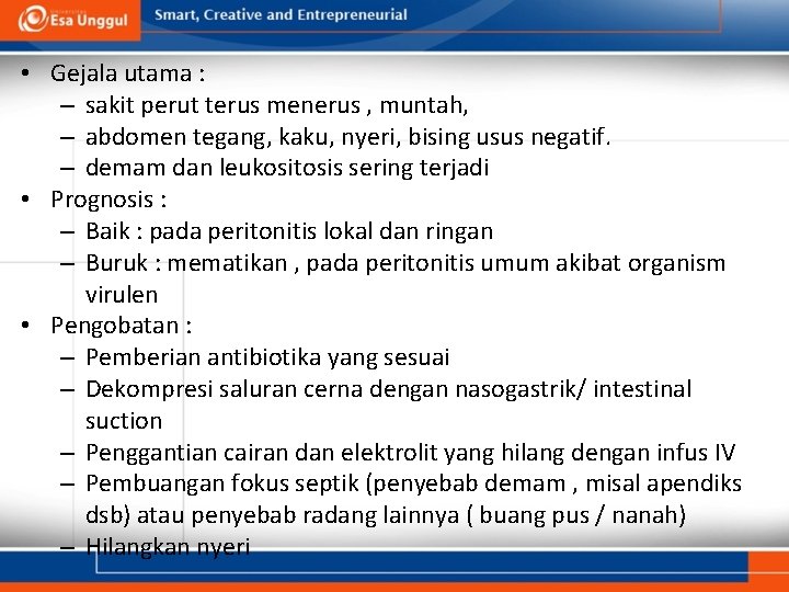  • Gejala utama : – sakit perut terus menerus , muntah, – abdomen